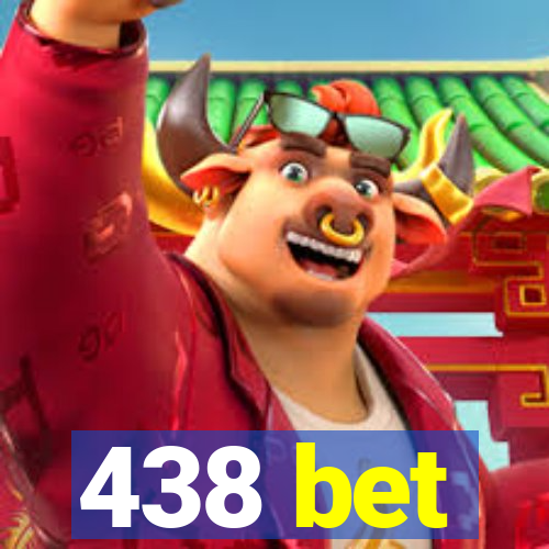 438 bet